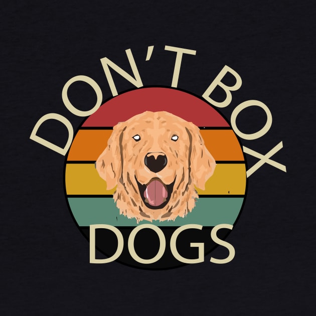 DON'T BOX DOGS by billionexciter